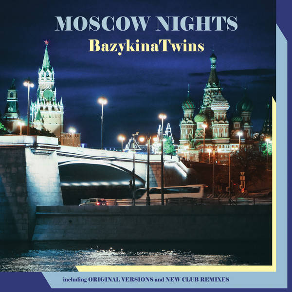 Bazykina Twins – Moscow Nights